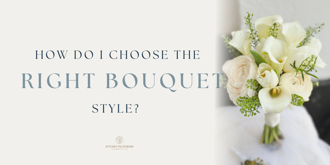 How Do I Choose the Right Bridal Bouquet Style?